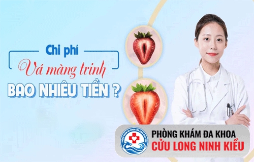 Chi phí vá màng trinh hết bao nhiêu tiền?
