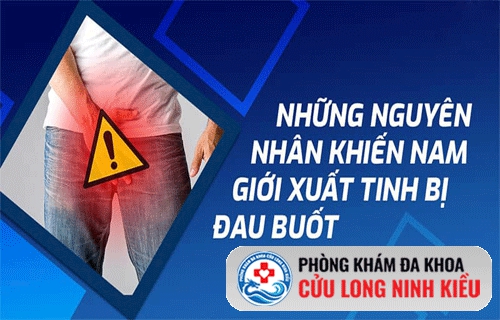 Tại sao khi xuất tinh bị đau buốt?