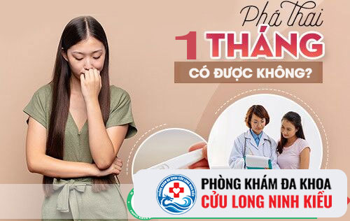 Thai 1 tháng tuổi có phá được không?