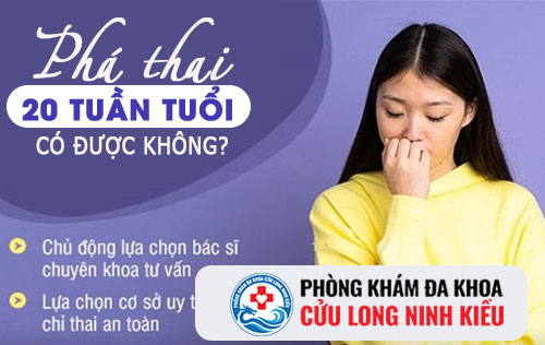 Thai 20 tuần có nạo được không?