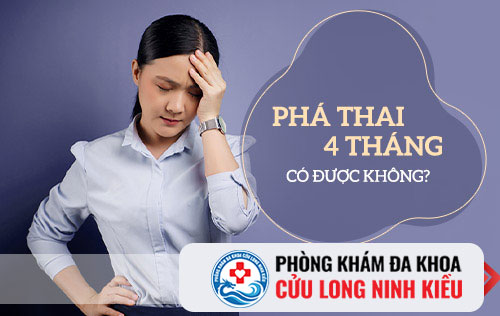 Cách phá thai 4 tháng bảo vệ sức khỏe