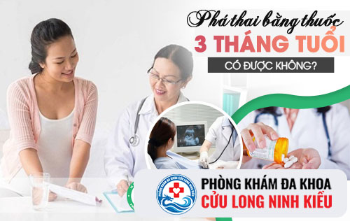 Thai 3 tháng tuổi có phá được không?