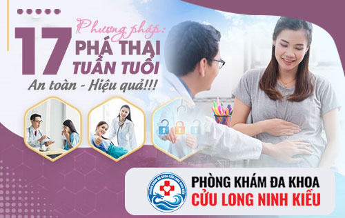 Yếu tố đảm bảo phá thai 17 tuần an toàn