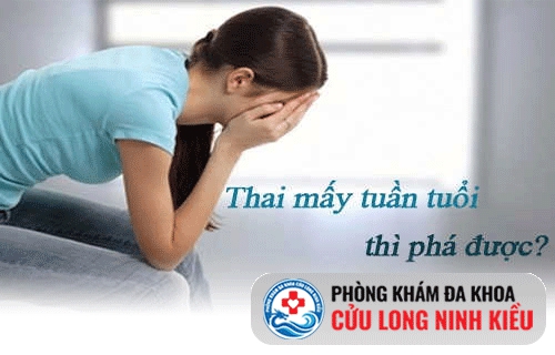 Thai bao nhiêu tuần thì phá được?