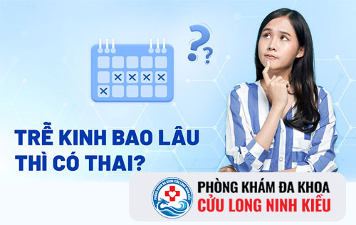Trễ kinh bao nhiều ngày thì có thai?