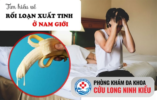 Các dạng rối loạn xuất tinh ở nam thường gặp hiện nay