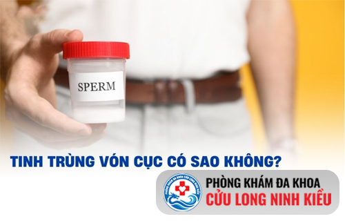 Tinh trùng vón cục có sao không? Giải đáp từ bác sĩ chuyên khoa