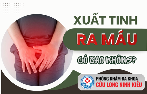 Xuất tinh ra máu có sao không? Hé lộ phác đồ điều trị an toàn, hiệu quả